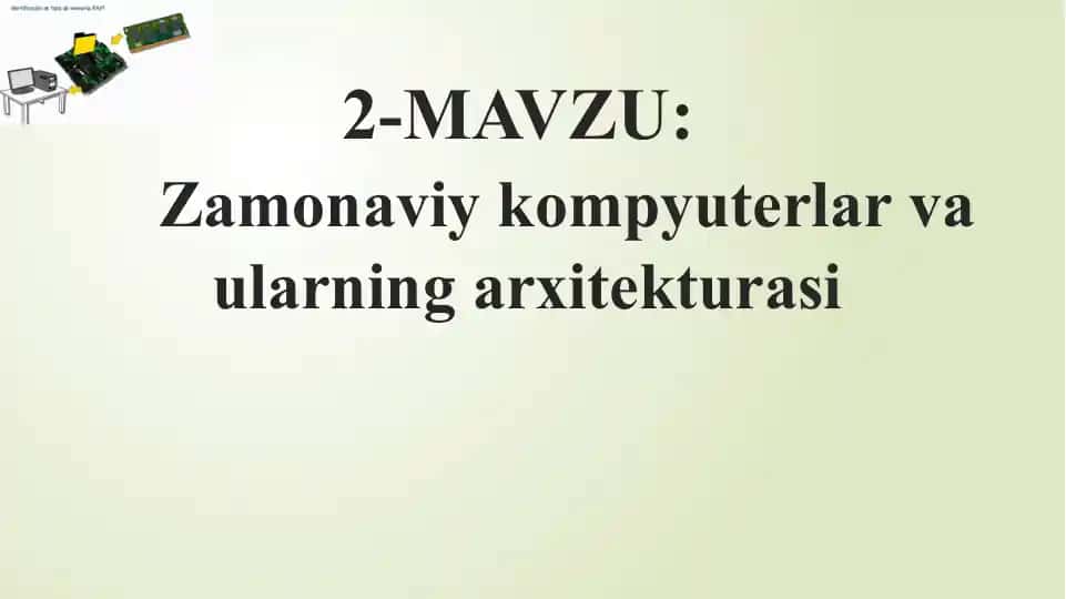 Zamonaviy kompyuterlar va ularning arxitekturasi