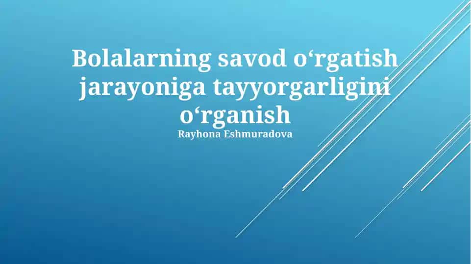 Bolalarning savod oʻrgatish jarayoniga tayyorgarligini oʻrganish