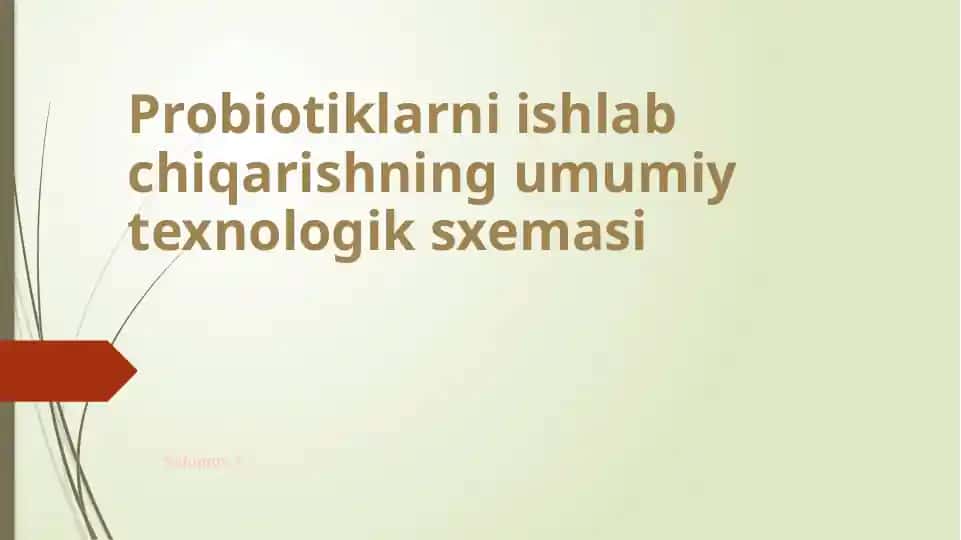 Probiotiklarni ishlab chiqarishning umumiy texnologik sxemasi