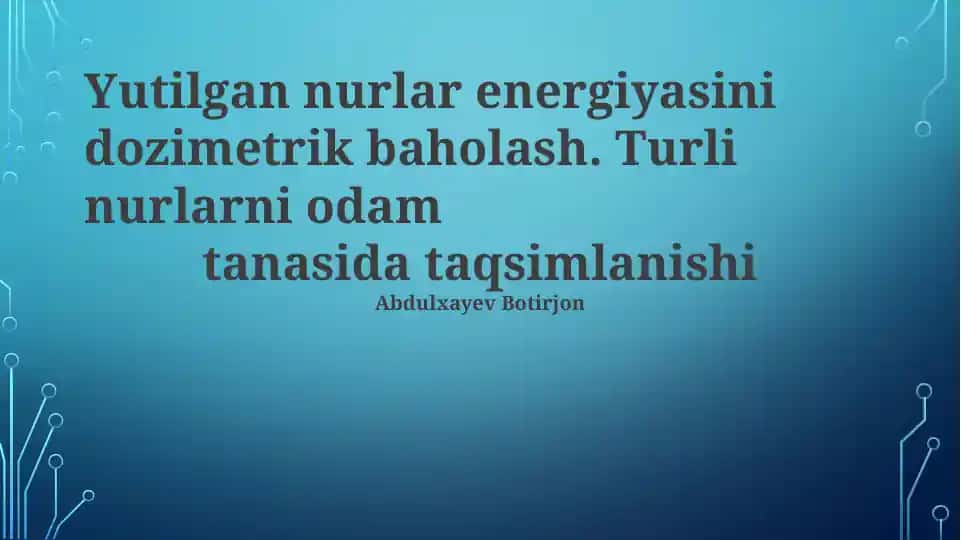 Yutilgan nurlar energiyasini dozimetrik baholash