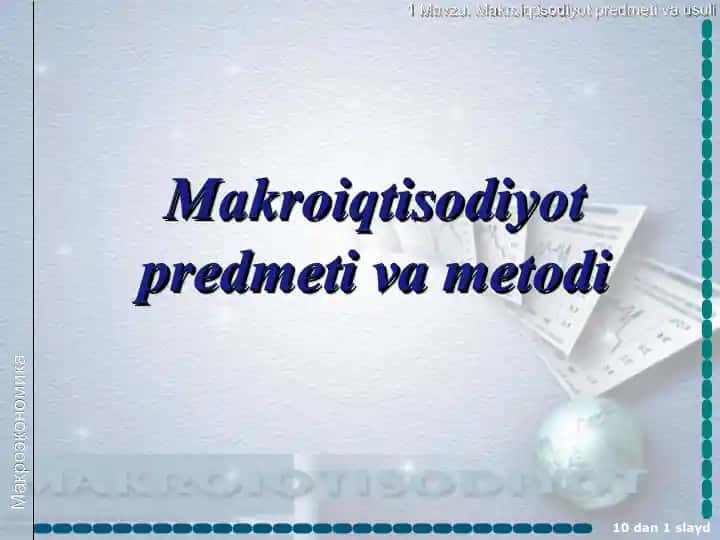 Makroiqtisodiyot predmeti va metodi