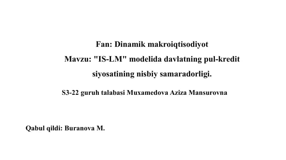 IS-LM modelida davlatning pul-kredit siyosatining nisbiy samaradorligi.