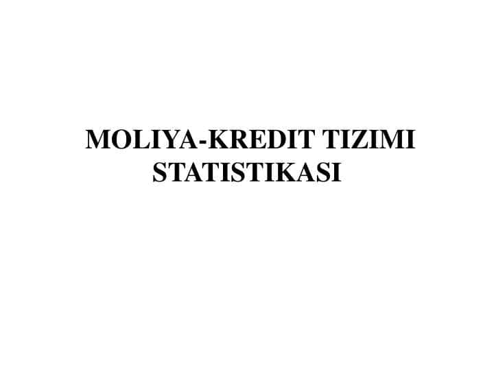 MOLIYA-KREDIT TIZIMI STATISTIKASI
