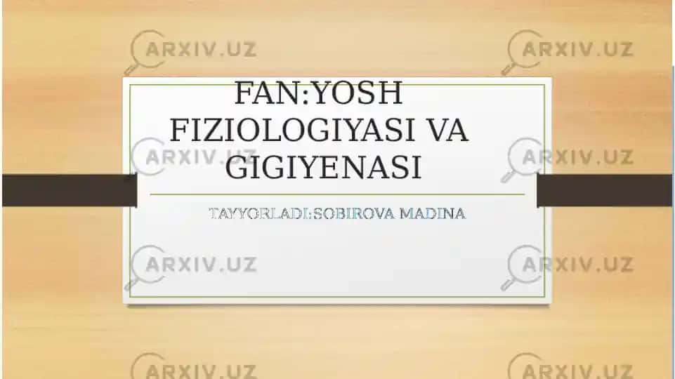 YOSH FIZIOLOGIYASI VA GIGIYENASI