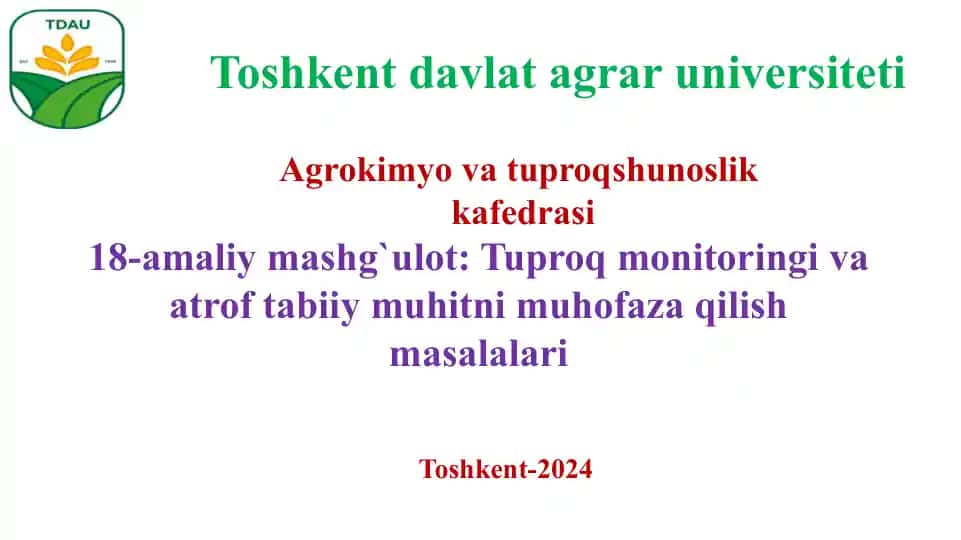 Amaliy mashg'ulot: Tuproq monitoringi va atrof tabiiy muhitni muhofaza qilish masalalari