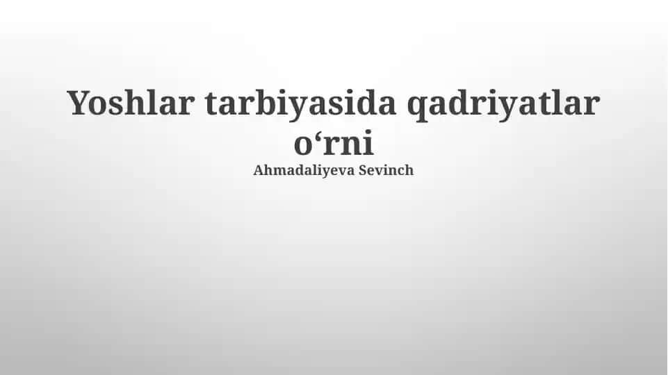 Yoshlar tarbiyasida qadriyatlar oʻrni