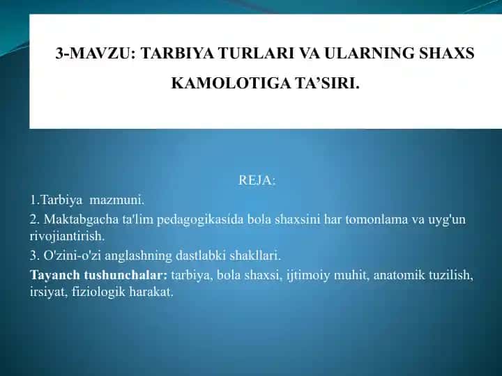 TARBIYA TURLARI VA ULARNING SHAXS KAMOLOTIGA TA’SIRI