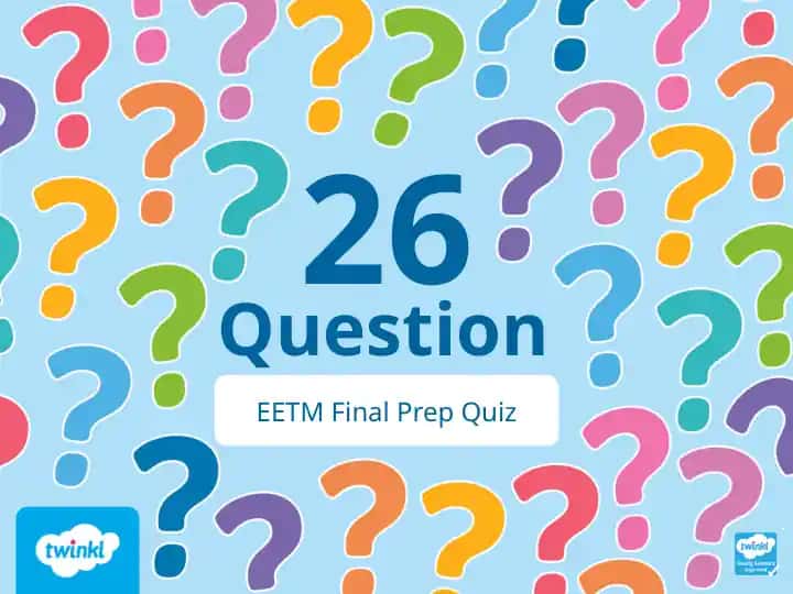 EETM Final Prep Quiz
