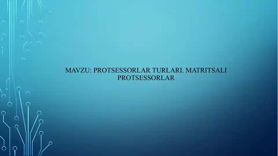 Protsessorlar turlari. Matritsali Protsessorlar