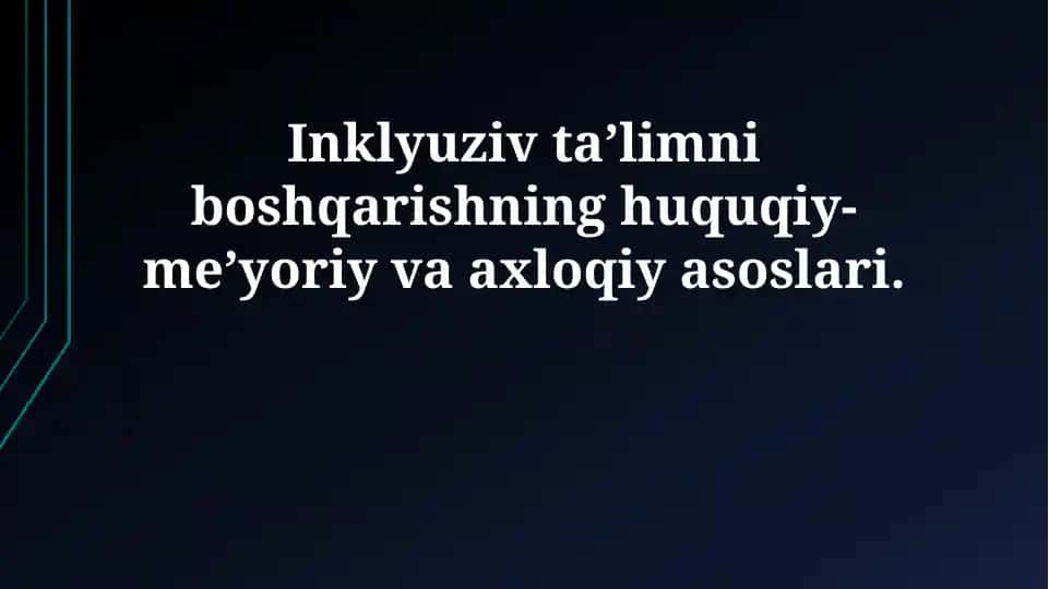 Inkluziv ta’limni boshqarishning huquqiy-me’yoriy va axloqiy asoslari