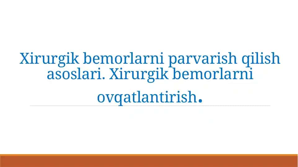 Xirurgik bemorlarni parvarish qilish asoslari