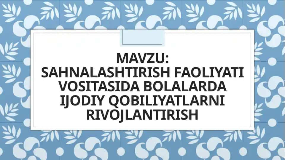 Sahnalashtirish faoliyati vositasida bolalarda ijodiy qobiliyatlarni rivojlantirish