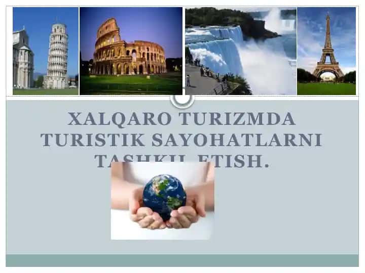 Xalqaro turizmda turistik sayohatlarni tashkil etish