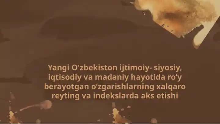 Yangi O'zbekiston ijtimoiy-siyosiy, iqtisodiy va madaniy o'zgarishlarning xalqaro reyting va indekslarga ta'siri