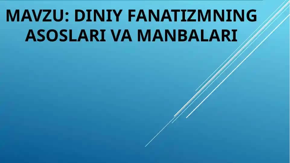DINIY FANATIZMNING ASOSLARI VA MANBALARI