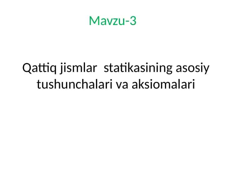 Qattiq jismlar statikasining asosiy tushunchalari va aksiomalari
