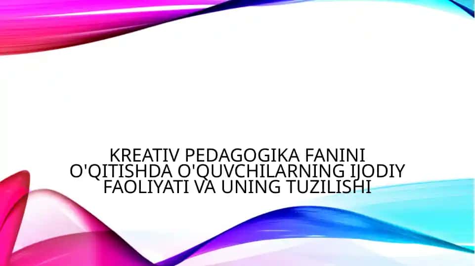 Kreativ pedagogika fanini o'qitish