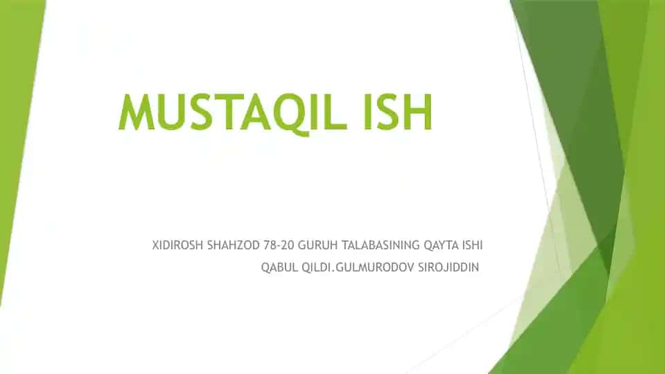 MUSTAQIL ISH XIDIROSH SHAHZOD 78-20 GURUH TALABASINING QAYTA ISHI