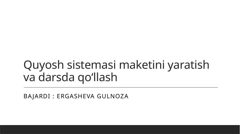 Quyosh sistemasi maketini yaratish va darsda qoʻllash