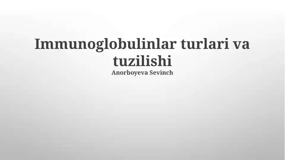 Immunoglobulinlar turlari va tuzilishi