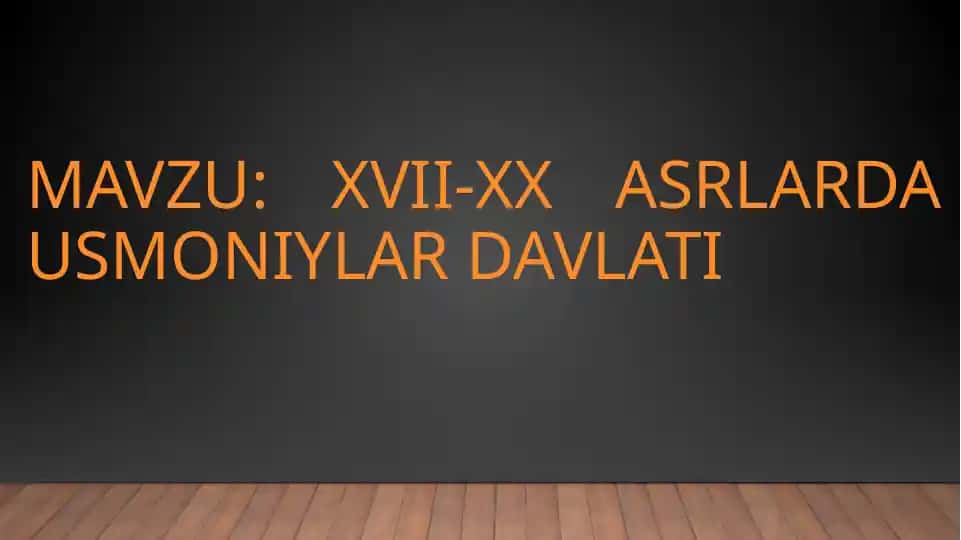 XVII-XX asrlarda Usmoniylar davlati