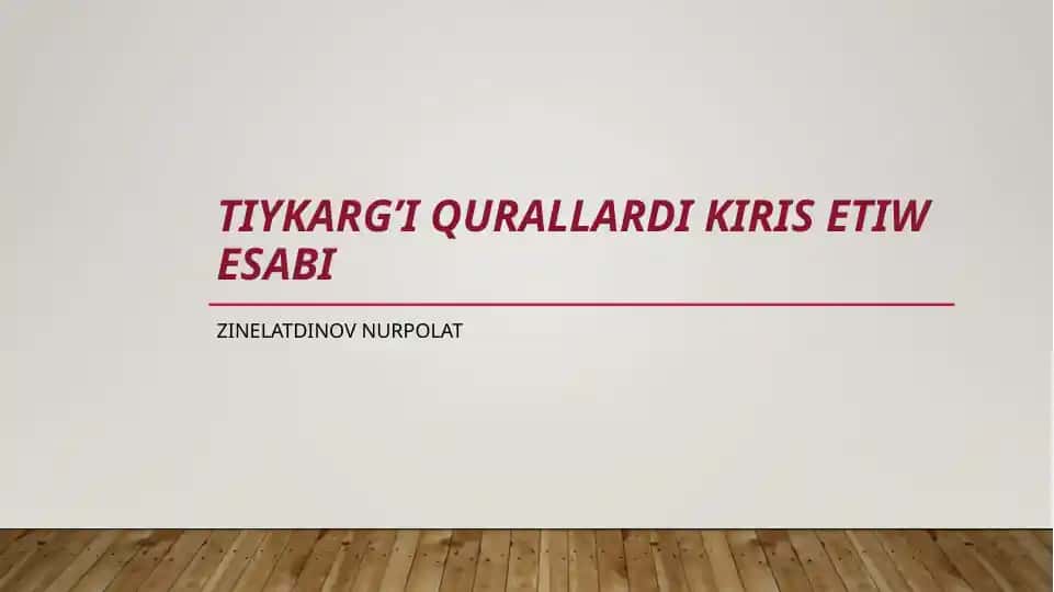 Tiykarġı qurallar kiris etiw esabi