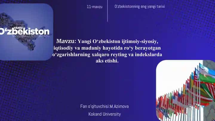Yangi O‘zbekiston ijtimoiy-siyosiy, iqtisodiy va madaniy hayotida roʻy berayotgan oʻzgarishlarning xalqaro reyting va indekslarda aks etishi
