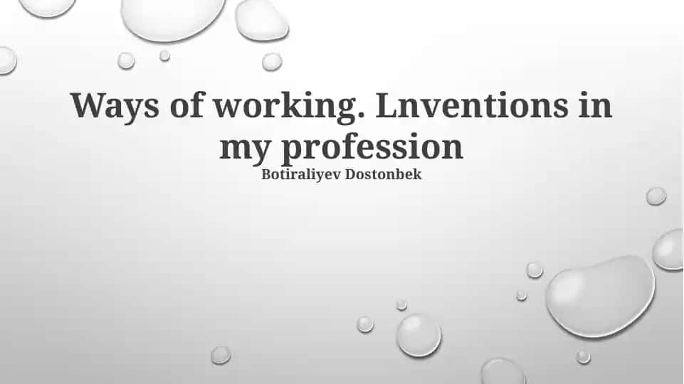 Ways of working. Inventions in my profession