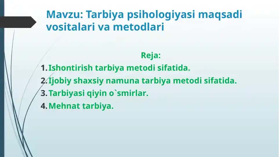Tarbiya psixologiyasi maqsadlari, vositalari va metodlari