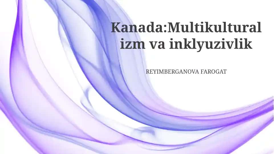 Kanada: Multikulturalizm va inklyuzivlik