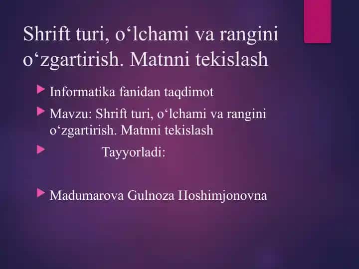 Shriftturi, o‘lcham va rangini o‘zgartirish. Matnni tekislash
