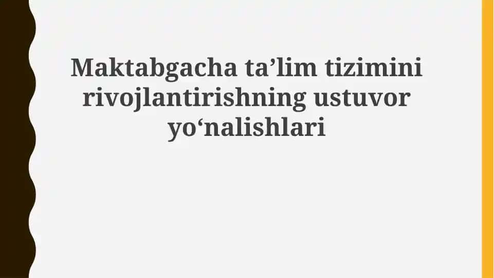 Maktabgacha ta’lim tizimini rivojlantirishning ustuvor yo‘nalishlari