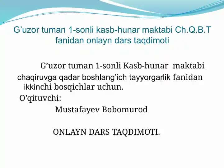 G’uzor tuman 1-sonli kasb-hunar maktabi Ch.Q.B.T fanidan onlayn dars taqdimoti