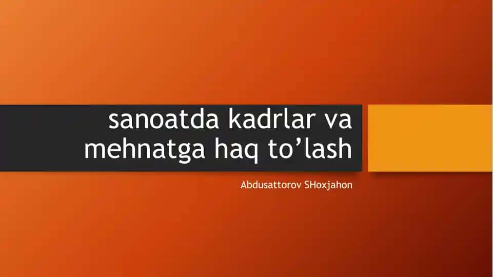 sanoatda kadrlar va mehnatga haq to’lash
