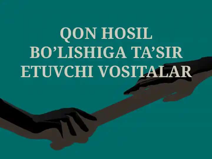 Qon Hosil Bo'lishiga Ta'sir Etuvchi Vositalar