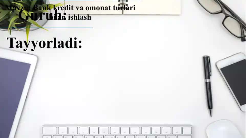 Bank kredit va omonat turlari bilan ishlash