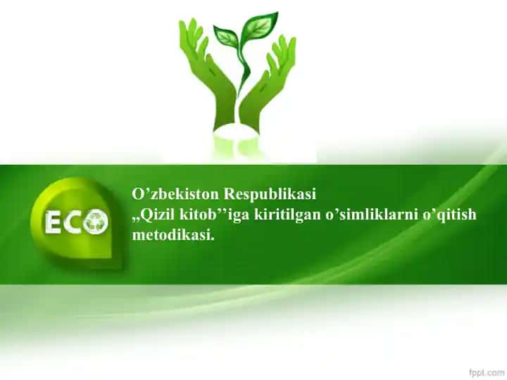O’zbekiston Respublikasi "Qizil kitob"iga kiritilgan o’simliklarni o’qitish metodikasi