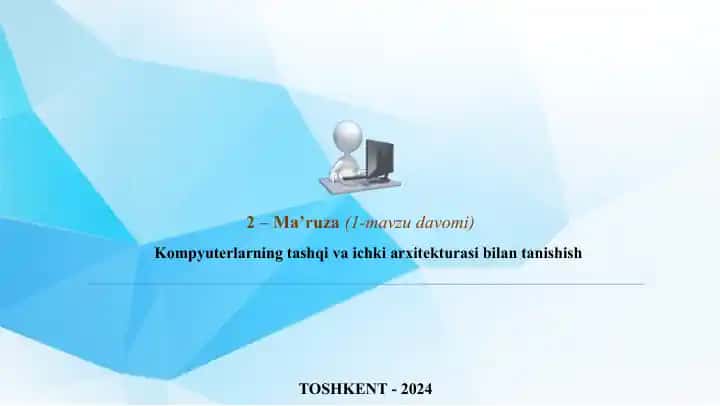 Kompyuterlarning tashqi va ichki arxitekturasi bilan tanishish