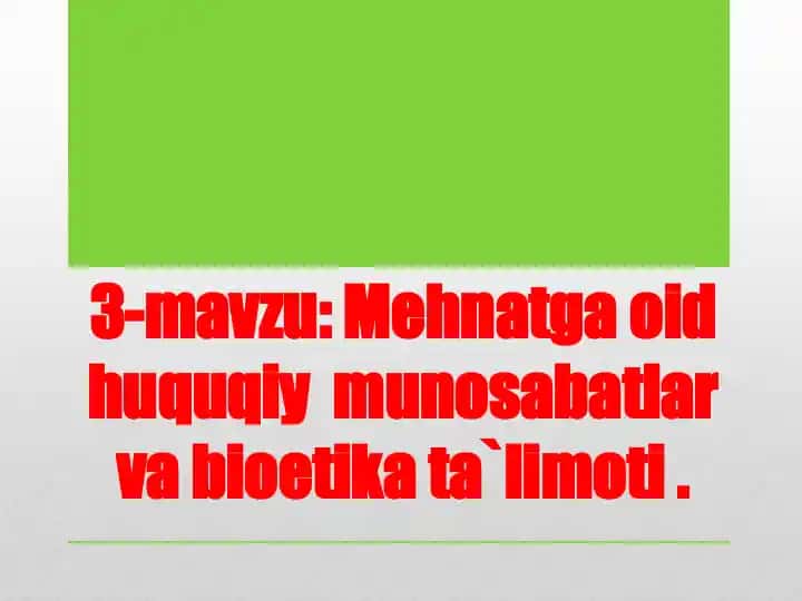 Mehnatga oid huquqi munosabatlar va bioetika ta'limoti