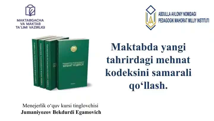 Maktabda yangi tahrirdagi mehnat kodeksini samarali qo‘llash