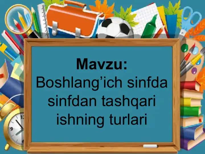 Boshlang’ich sinfda sinfdan tashqari ishning turlari