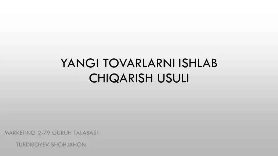 YANGI TOVARLARNI ISHLAB CHIQARISH USULI