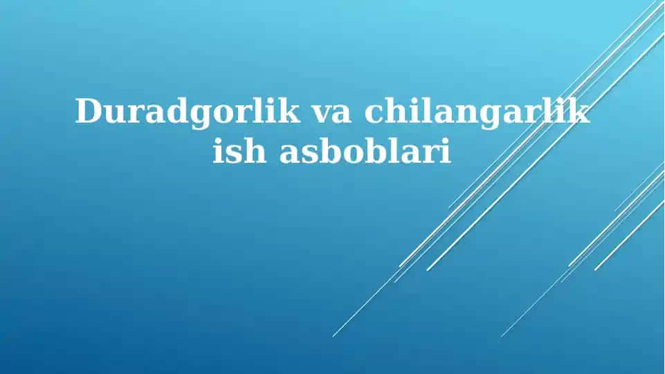 Duradgorlik va chilangarlik ishlab chiqarish asboblar