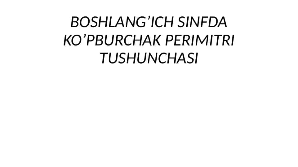 BOSHLANG’ICH SINFDA KO’PBURCHAK PERIMITRI TUSHUNCHASI