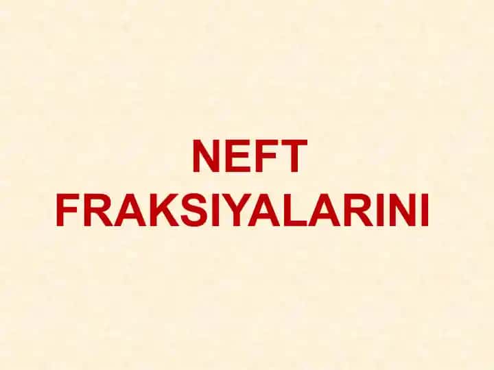 Neft fraksiyalarini
