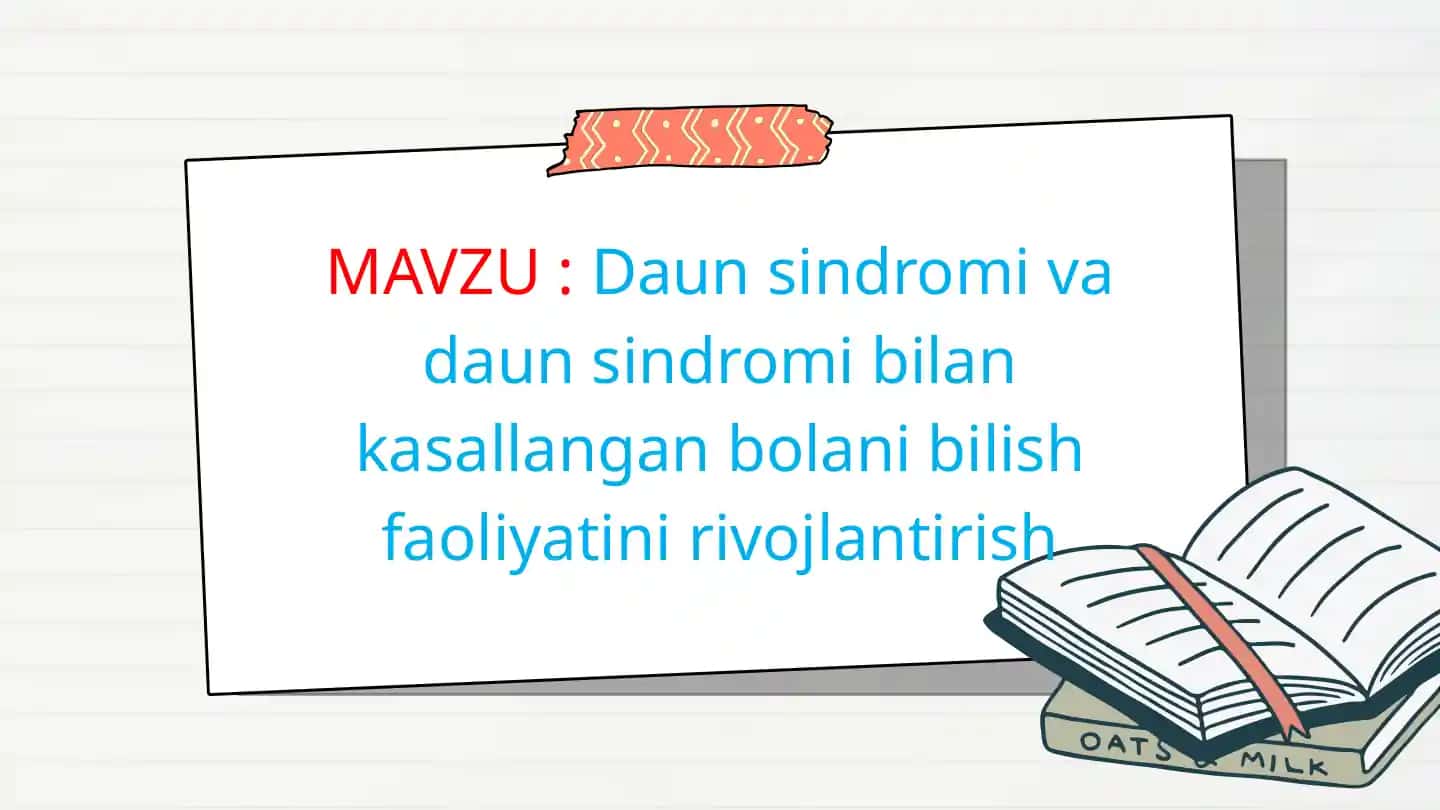 Daun sindromi va daun sindromi bilan kasallangan bolani bilish faoliyatini rivojlantirish