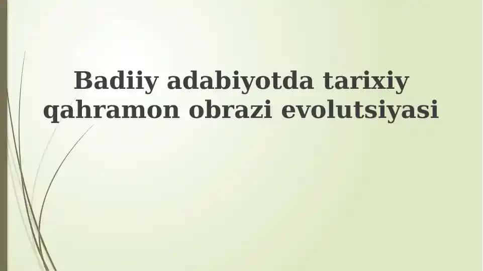 Badiy adabiyotdagi qahramonlikning tarixiy evolyutsiyasi