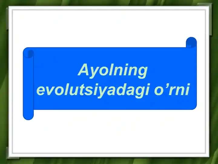 Ayolning evolutsiyadagi o’rni