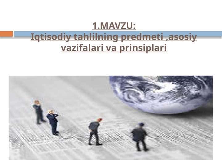 Iqtisodiy tahlilning predmeti, asosiy vazifalari va prinsiplari