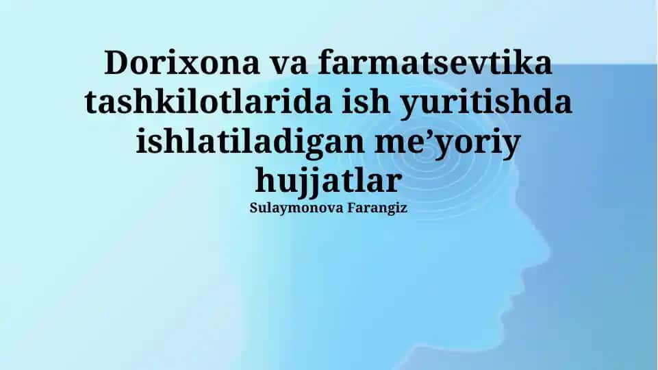 Dorixonada va farmatsevtika tashkilotlarida ish yuritishda ishlatiladigan me’yoriy hujjatlar